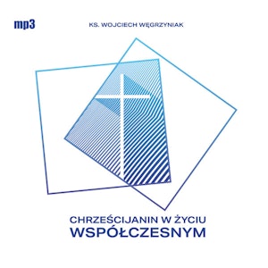 Chrześcijanin w życiu współczesnym