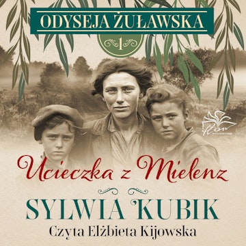 Odyseja żuławska t. 1. Ucieczka z Mielenz