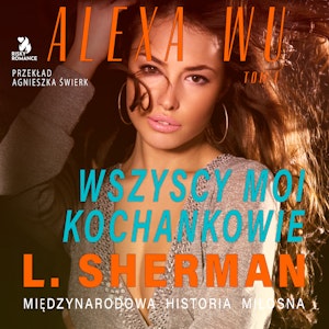 Alexa Wu. Wszyscy moi kochankowie