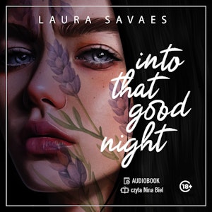 Into That Good Night, Laura Savaes