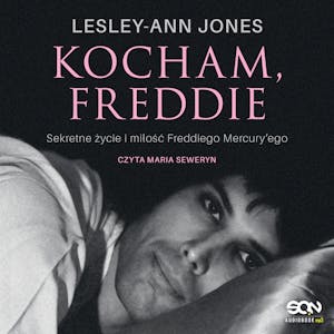 Kocham, Freddie. Sekretne życie i miłość Freddiego Mercury’ego, Lesley-Ann Jones