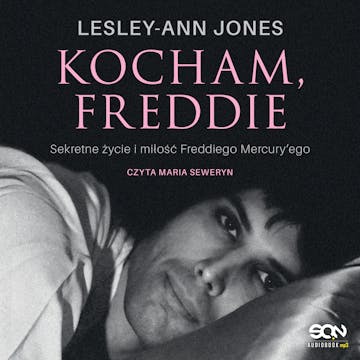 Kocham, Freddie. Sekretne życie i miłość Freddiego Mercury’ego audiobook, Lesley-Ann Jones