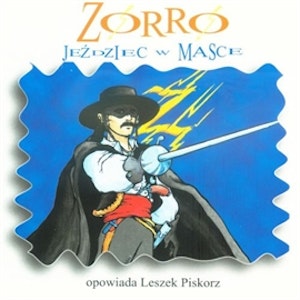 Zorro. Jeździec w masce