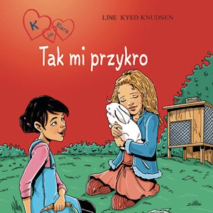 K jak Klara 7 - Tak mi przykro