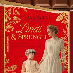 Lindt & Sprüngli. Dwie rodziny, jedna pasja, Lisa Graf