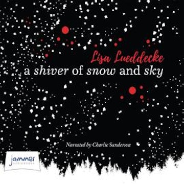 A Shiver of Snow and Sky audiobook, Lisa Lueddecke
