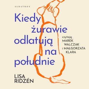 Kiedy żurawie odlatują na południe, Lisa Ridzén