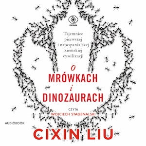 O mrówkach i dinozaurach