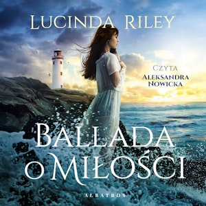 Ballada o miłości, Lucinda Riley