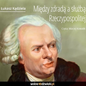 Między zdradą, a służbą Rzeczpospolitej