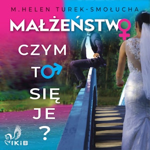 Małżeństwo. Czym to się je?