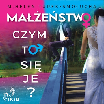 Małżeństwo. Czym to się je?