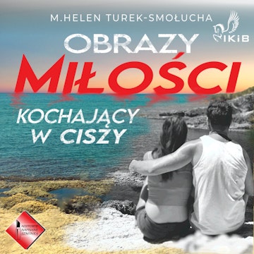 Obrazy miłości. Kochający w ciszy.