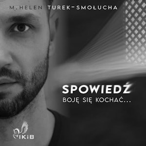 Spowiedź. Boję się kochać