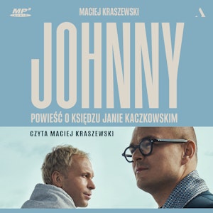 Johnny. Powieść o księdzu Janie Kaczkowskim