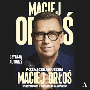 Poza scenariuszem, Adrian Jasiński, Maciej Orłoś