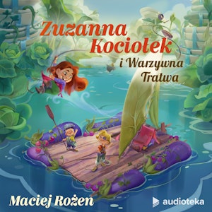 Zuzanna Kociołek i Warzywna Tratwa