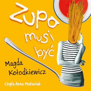 Zupa musi być