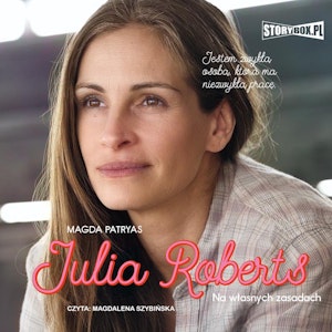 Julia Roberts. Na własnych zasadach