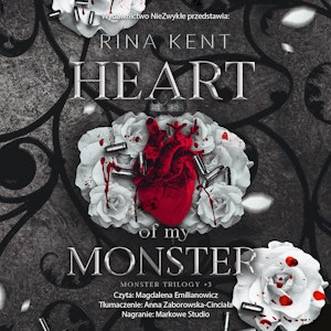 Heart of My Monster. Monster Trilogy. Tom 3, Rina Kent
