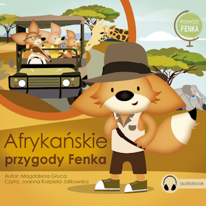 Podróże Fenka. Afrykańskie Przygody Fenka