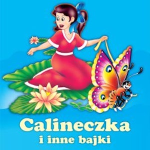 Calineczka i inne bajki