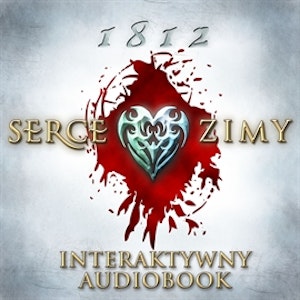 1812: Serce zimy - Interaktywny Audiobook (dla iOS) (cz.1 z 2)