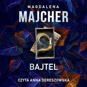 Bajtel, Magdalena Majcher