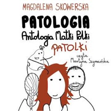 Patologia, Antologia Matki Polki Patolki