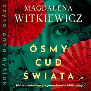 Ósmy cud świata, Magdalena Witkiewicz