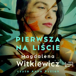 Pierwsza na liście, Magdalena Witkiewicz