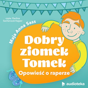 Dobry Ziomek Tomek. Opowieść o raperze