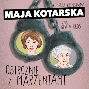 Ostrożnie z marzeniami