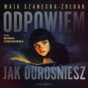 Odpowiem, jak dorośniesz. W świecie Alicji. Tom 1 audiobook, Maja Szanecka-Żołdak