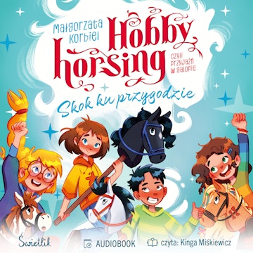 Skok ku przygodzie. Hobby horsing, czyli przyjaźń w galopie
