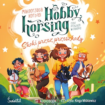 Skoki przez przeszkody. Hobby horsing, czyli przyjaźń w galopie