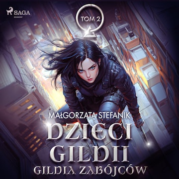 Dzieci Gildii. Gildia Zabójców. Tom 2 audiobook, Małgorzata Stefanik