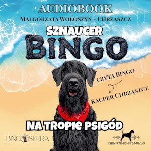 Sznaucer Bingo na tropie psigód, Małgorzata Wołoszyn-Chrząszcz