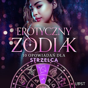 Erotyczny zodiak: 10 opowiadań dla Strzelca