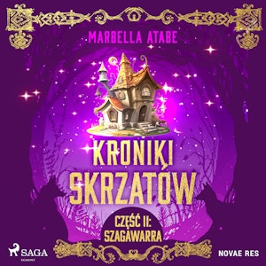 Kroniki skrzatów. Część II: Szagawarra