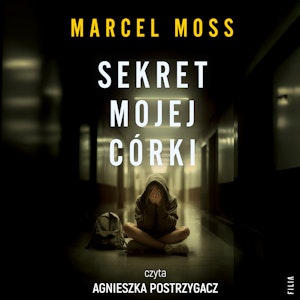 Sekret mojej córki. Liceum Freuda. Tom 7, Marcel Moss