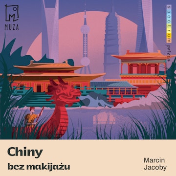 Chiny bez makijażu audiobook, Marcin Jacoby