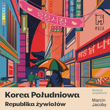 Korea Południowa. Republika żywiołów audiobook, Marcin Jacoby