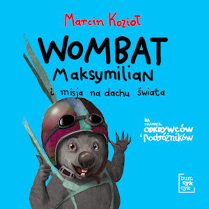 Wombat Maksymilian i misja na dachu świata