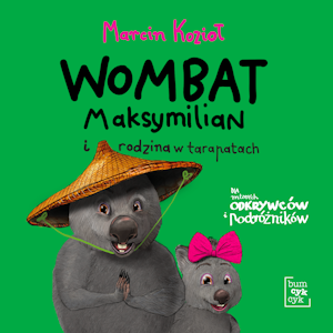 Wombat Maksymilian i rodzina w tarapatach