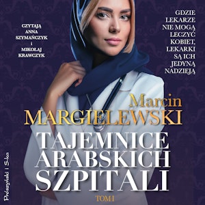 Tajemnice arabskich szpitali. Tom 1