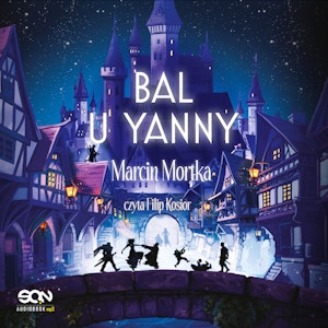 Bal u Yanny. Drużyna do zadań specjalnych. Tom 7.5, Marcin Mortka