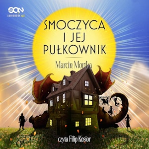 Smoczyca i jej pułkownik. Drużyna do zadań specjalnych. Tom 5.1, Marcin Mortka