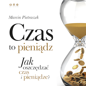 Czas to pieniądz. Jak oszczędzać czas i pieniądze?