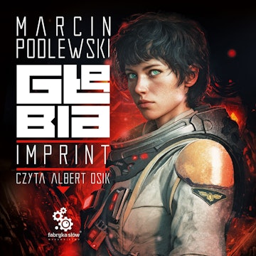 Głębia. Imprint. Galaktyki Exodusu. Tom 1 audiobook, Marcin Podlewski